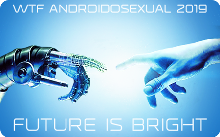 WTF Androidosexual 2019