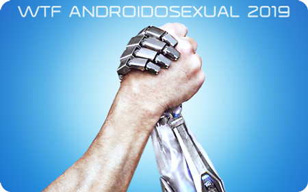 WTF Androidosexual 2019